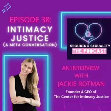 Intimacy Justice (A Meta Conversation) with Jackie Rotman