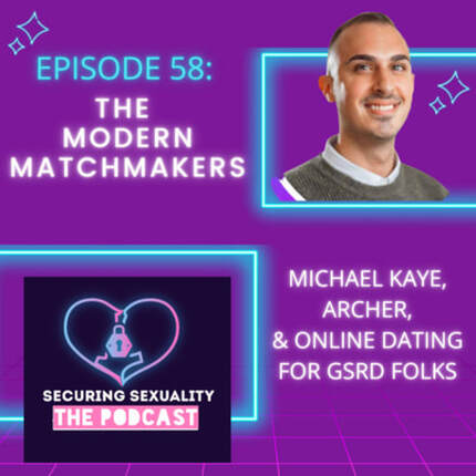 THE MODERN MATCHMAKERS: MICHAEL KAYE, ARCHER, & ONLINE DATING FOR GSRD FOLKS